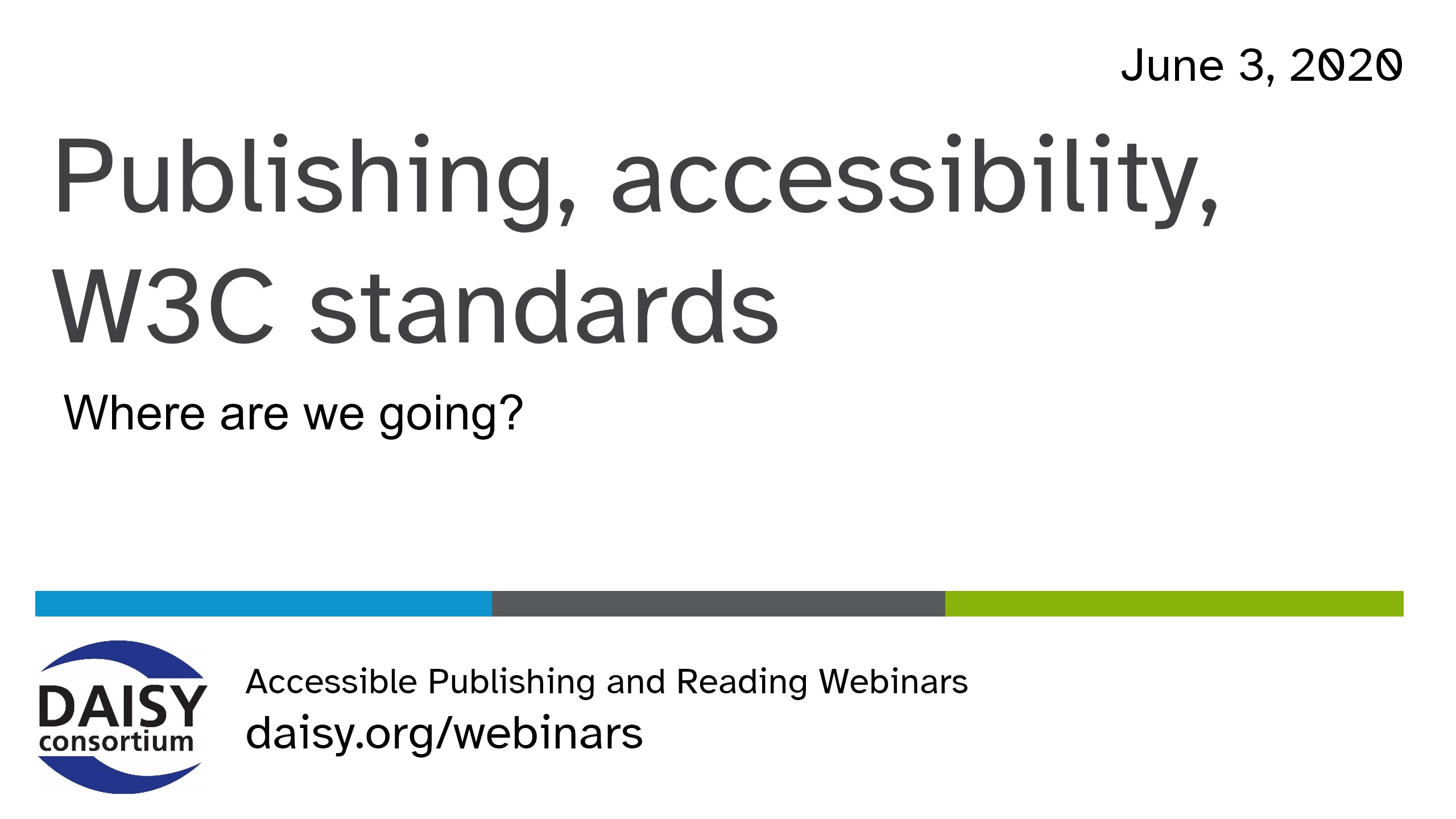 Publishing, Accessibility, W3C Standards. Where Are We Going? (W) - The ...