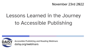 Lessons Learned in the Journey to Accessible Publishing title slide