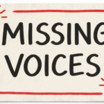 sign saying "missing voices" with megaphone icons in the corners